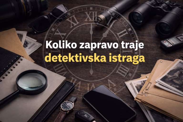 koliko traje detektivska istraga planiranje nadzora i dokumentacija